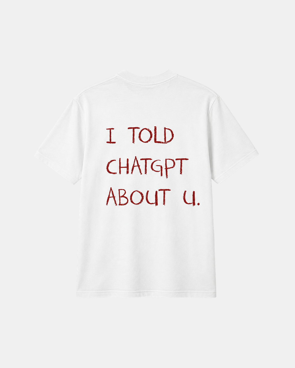 THE I TOLD CHATGPT TEE