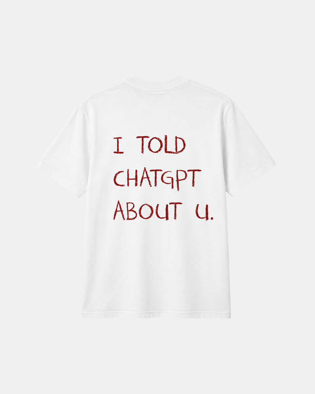 THE I TOLD CHATGPT TEE